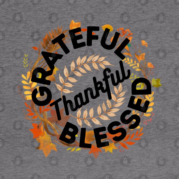 Thanksgiving Thankful Quotes Gratitude Gift Idea for Family - Grateful Thankful Blessed by KAVA-X